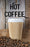 Hot Coffee- 24" x 36" Aluminum Pole Sign