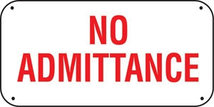 No Admittance- 16"w x 8"h Aluminum Sign